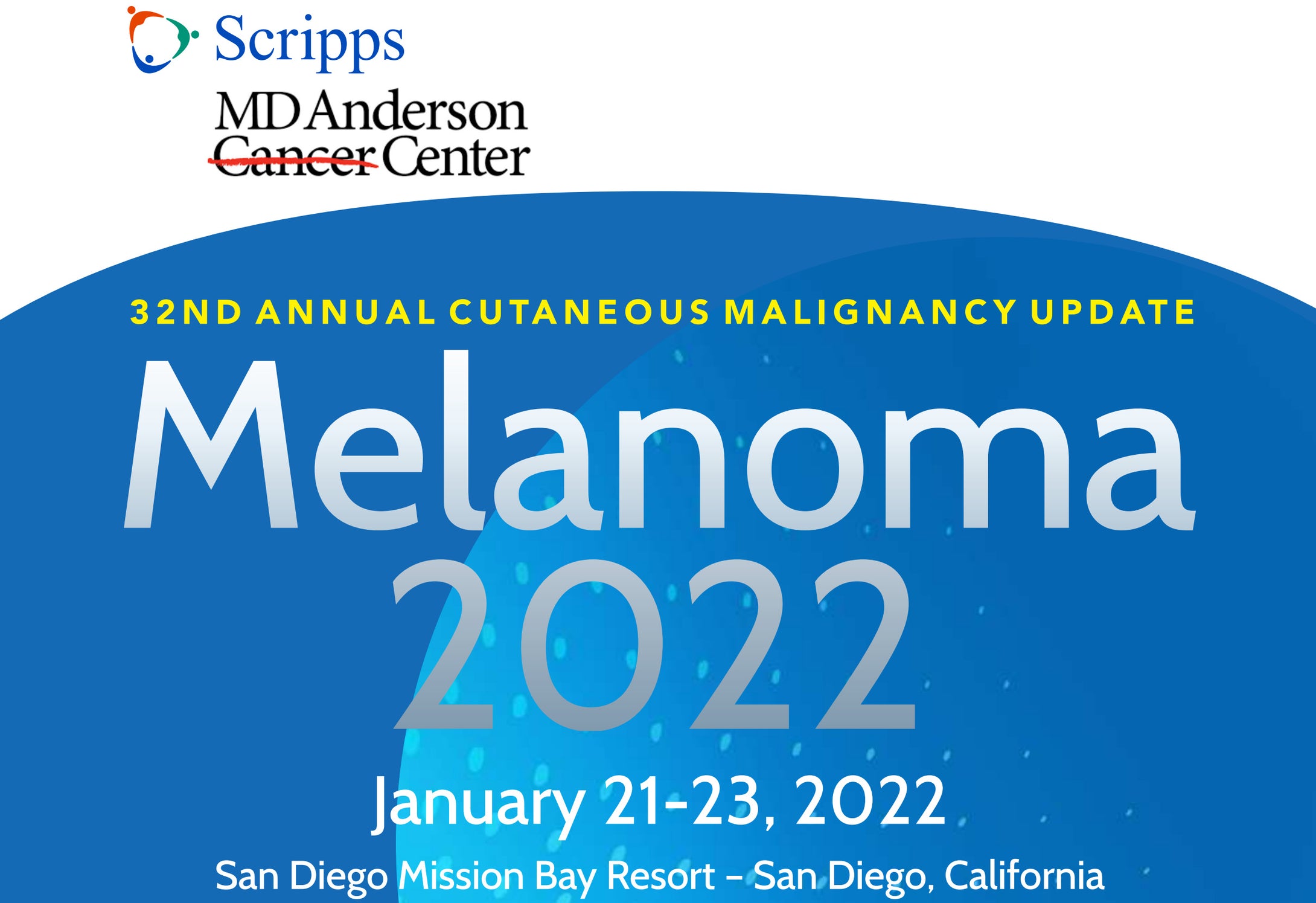 Scripps MD Anderson 32nd Annual Cutaneous Malignancy Update Melanoma 2022