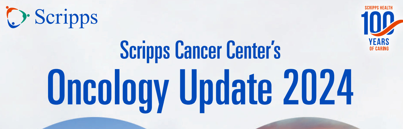 Scripps MD Anderson Oncology Update 2024