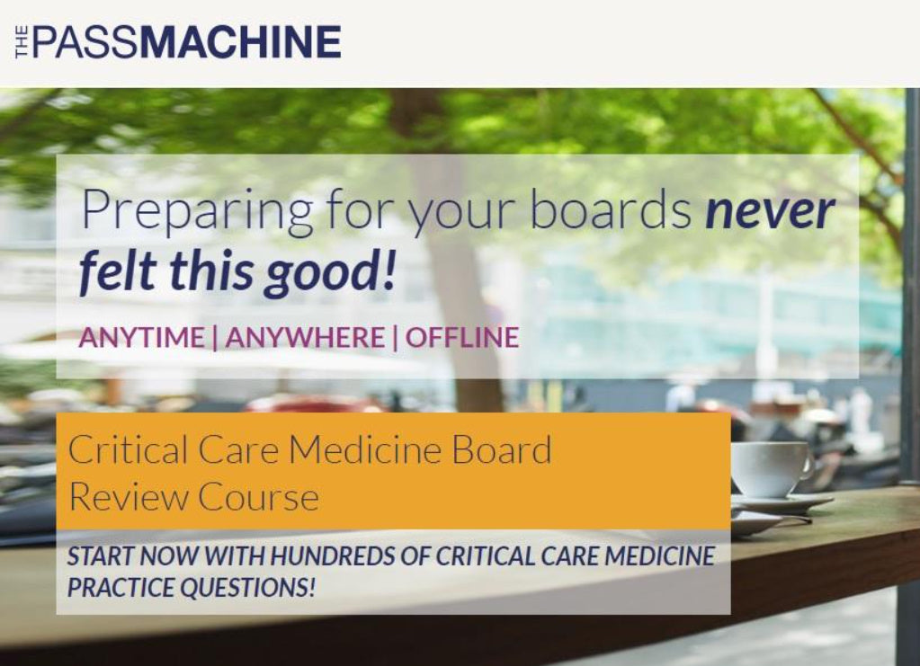 The Passmachine Critical Care Medicine Board Review Course 2018