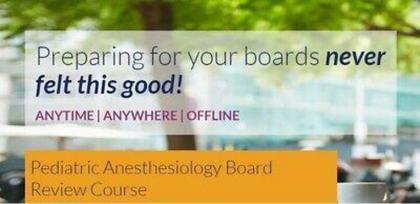 The PassMachine Pediatric Anesthesiology Board Review Course 2018