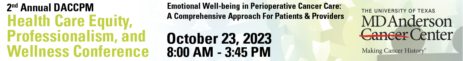 MD Anderson 2nd DACCPM Health Care Equity, Professionalism, and Wellness Conference 2023