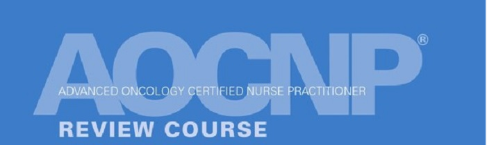 MD Anderson Advanced Oncology Certified Nurse Practitioner (AOCNP) Review Course 2022