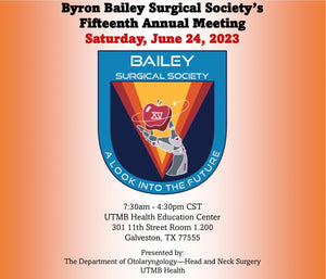 Texas Medical Branch at Galveston 15th Annual Byron Bailey Surgical Society Meeting 2023