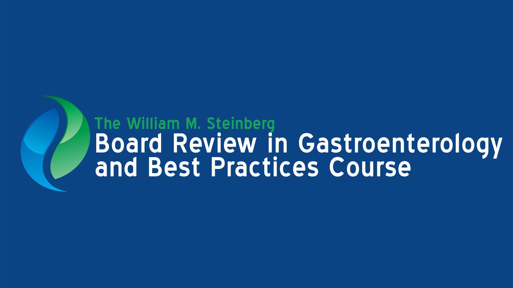 The William M. Steinberg Board Review in Gastroenterology and Best Practices Course 2019