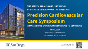 UC San Diego Precision Cardiovascular Care Symposium Transitioning Care from Phenotypes to Genotypes 2024