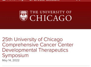 Chicago Medicine 25th University of Chicago Comprehensive Cancer Center Developmental Therapeutics Symposium 2022