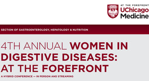 Chicago Medicine 4th Annual Women in Digestive Diseases At the Forefront 2022