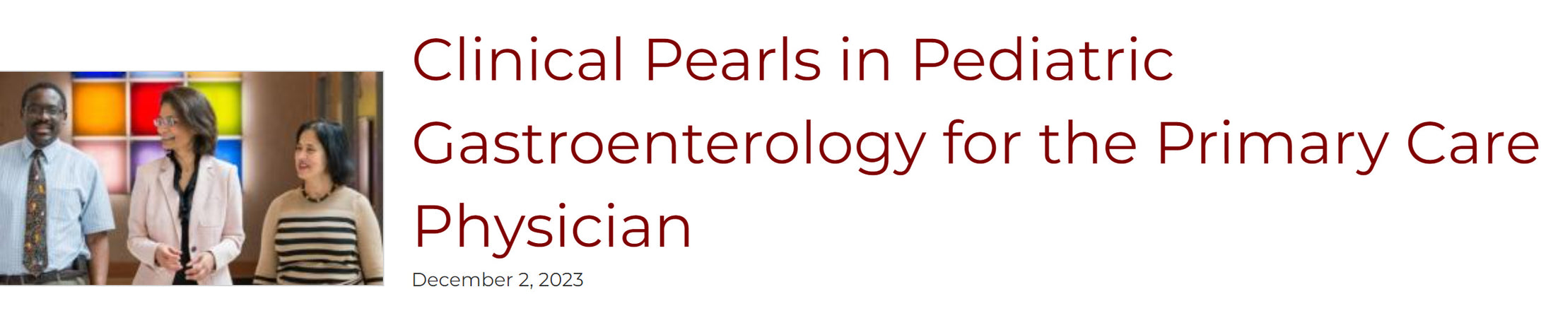 Chicago Medicine Clinical Pearls in Pediatric Gastroenterology for the Primary Care Physician 2023