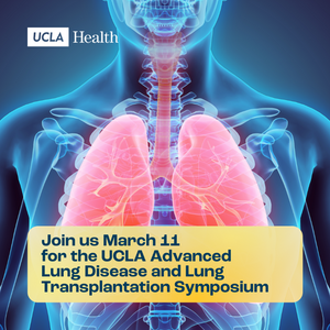 UCLA Advanced Lung Disease and Lung Transplantation Symposium 2023