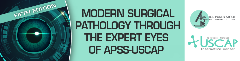 USCAP Fifth Edition Modern Surgical Pathology Through the Expert Eyes of APSS-USCAP 2024