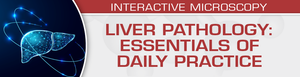 USCAP Liver Pathology Essentials of Daily Practice 2023