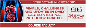 USCAP Pearls, Challenges and Updates in Daily Gastrointestinal Pathology Practice 2024