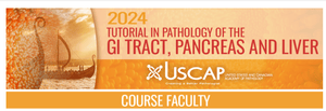 USCAP Tutorial in Pathology of the GI Tract, Pancreas and Liver 2024