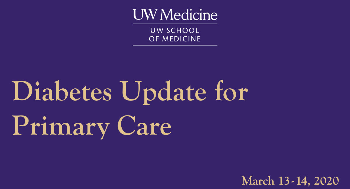 UW (Washington) Diabetes Update for Primary Care 2020