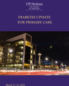 UW (Washington) Diabetes Update for Primary Care 2022