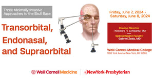 Weill Cornell Endonasal, Transorbital, Supraorbital 3 MIS Approaches to Skull Base 2024