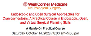 Weill Cornell Endoscopic and Open Surgical Approaches for Craniosynostosis 2023