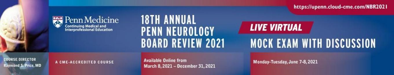 18th Annual Penn Neurology Board Review Course 2021 - Medical Videos | Board Review Courses