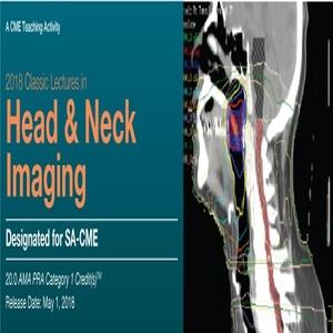 2018 Classic Lectures in Head & Neck Imaging - Medical Videos | Board Review Courses