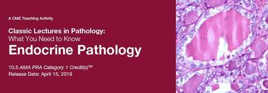2019 Classic Lectures in Pathology What You Need to Know Endocrine Pathology - Medical Videos | Board Review Courses