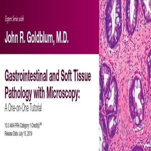 2019 Expert Series with John R. Goldblum, M.D. Gastrointestinal and Soft Tissue Pathology with Microscopy A One-on-One Tutorial - Medical Videos | Board Review Courses