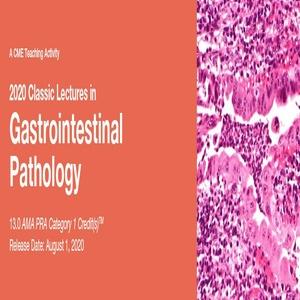 2020 Classic Lectures in Gastrointestinal Pathology - Medical Videos | Board Review Courses