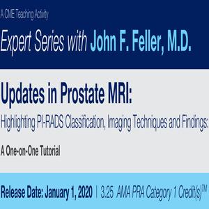 2020 Expert Series with John F. Feller, M.D. Updates in Prostate MRI Highlighting PI-RADS Classification, Imaging Techniques and Findings A One-on-One Tutorial - Medical Videos | Board Review Courses