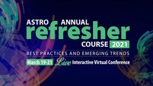 2021 ASTRO Annual Refresher Course OnDemand - Medical Videos | Board Review Courses