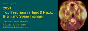 2021 Top Teachers in Head & Neck, Brain and Spine Imaging - Medical Videos | Board Review Courses