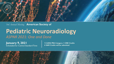 3rd Annual Scientific Meeting of the American Society of Pediatric Neuroradiology 2021 - Medical Videos | Board Review Courses