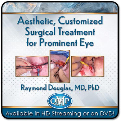 Aesthetic, Customized Surgical Treatment for Prominent Eye (Videos) - Medical Videos | Board Review Courses