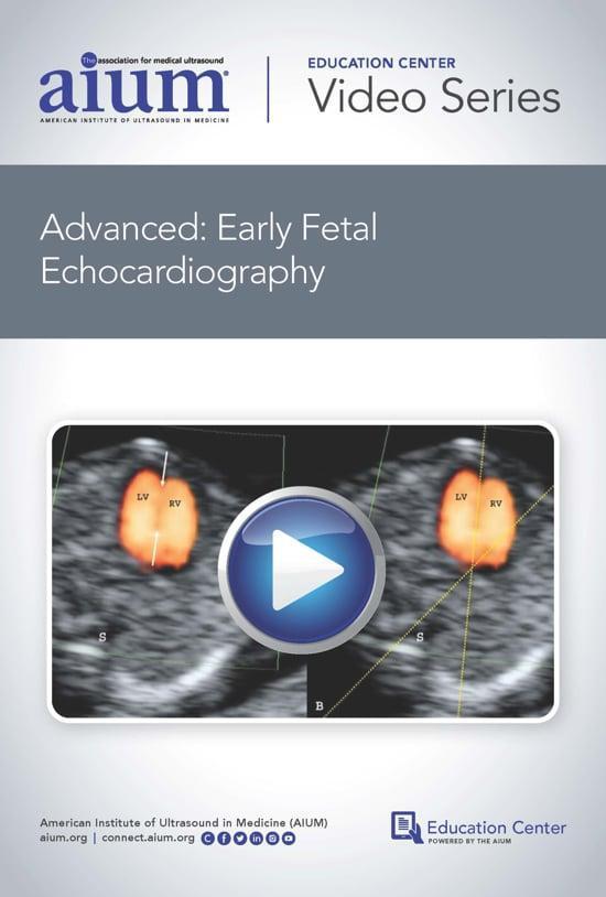 AIUM Advanced: Early Fetal Echocardiography - Medical Videos | Board Review Courses
