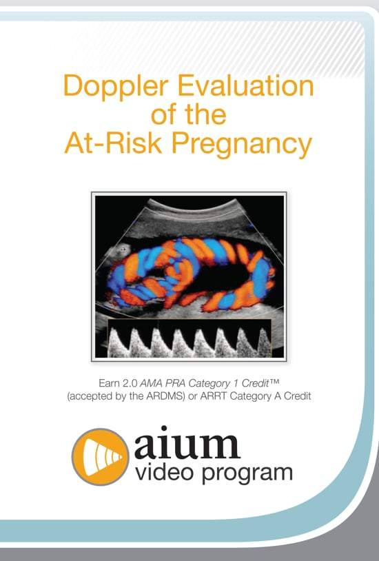 AIUM Doppler Evaluation of the At-Risk Pregnancy - Medical Videos | Board Review Courses