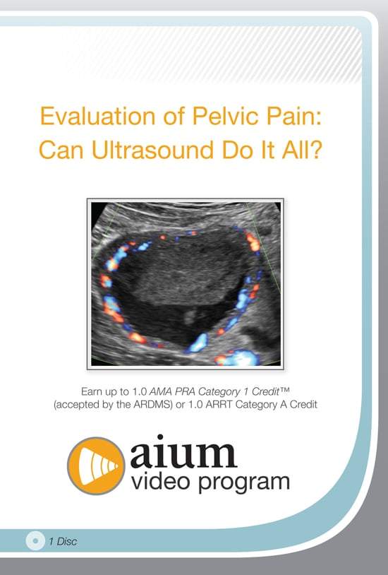 AIUM Evaluation of Pelvic Pain: Can Ultrasound Do It All? - Medical Videos | Board Review Courses