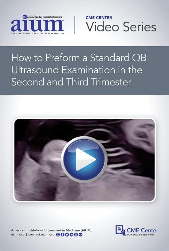 AIUM How to Perform a Standard OB Ultrasound Examination in the Second and Third-Trimester - Medical Videos | Board Review Courses