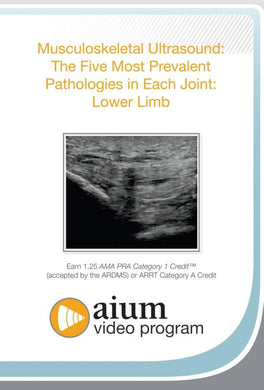 AIUM MSK Ultrasound: The Five Most Prevalent Pathologies in Each Joint: Lower Limb - Medical Videos | Board Review Courses