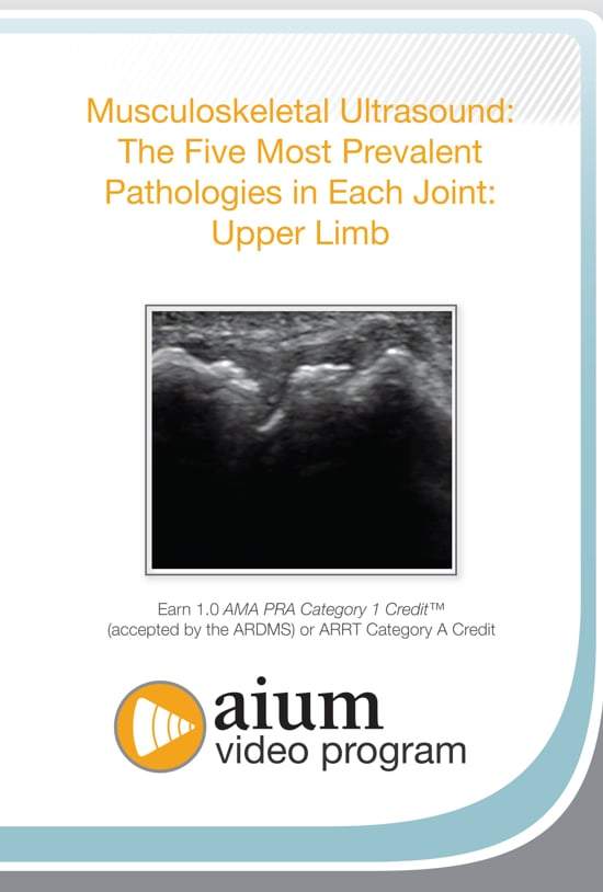 AIUM MSK Ultrasound: The Five Most Prevalent Pathologies in Each Joint: Upper Limb - Medical Videos | Board Review Courses