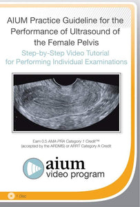 AIUM Practice Guideline for the Female Pelvis - Medical Videos | Board Review Courses
