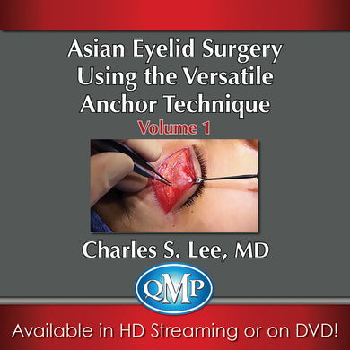 Asian Aesthetic Surgery Techniques, Volume 1: Asian Eyelid Surgery Using the Versatile Anchor Technique - Medical Videos | Board Review Courses