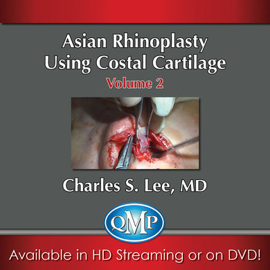 Asian Aesthetic Surgery Techniques, Volume 2: Asian Rhinoplasty Using Costal Cartilage - Medical Videos | Board Review Courses