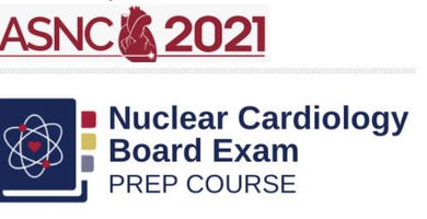 ASNC 2021 Nuclear Cardiology Board Prep Exam Course - Medical Videos | Board Review Courses
