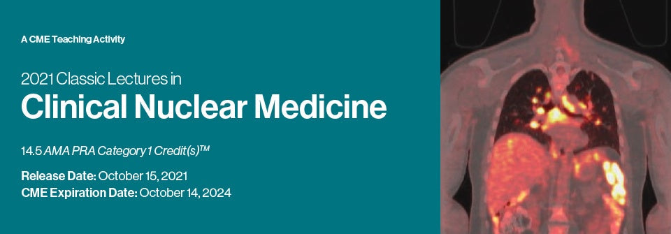 Classic Lectures in Clinical Nuclear Medicine 2021 - Medical Videos | Board Review Courses