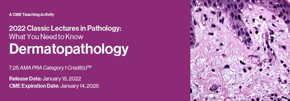 Classic Lectures in Pathology: What You Need to Know: Dermatopathology 2022 - Medical Videos | Board Review Courses