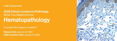 Classic Lectures in Pathology: What You Need to Know: Hematopathology 2022 - Medical Videos | Board Review Courses