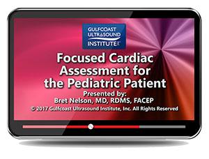 Gulfcoast Focused Cardiac Assessment for the Pediatric Patient (Videos) - Medical Videos | Board Review Courses