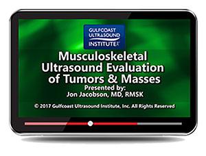 Gulfcoast MSK Ultrasound Evaluation of Tumors and Masses (Videos+PDFs) - Medical Videos | Board Review Courses