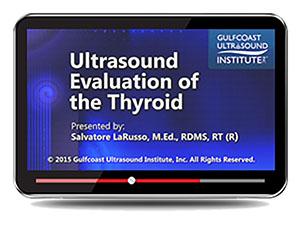 Gulfcoast Ultrasound Evaluation of the Thyroid (Videos+PDFs) - Medical Videos | Board Review Courses