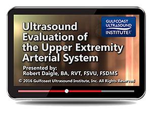 Gulfcoast Ultrasound Evaluation of the Upper Extremity Arterial System (Videos+PDFs) - Medical Videos | Board Review Courses