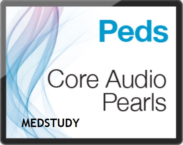 MedStudy Pediatrics Core Audio Pearls 2019 - Medical Videos | Board Review Courses