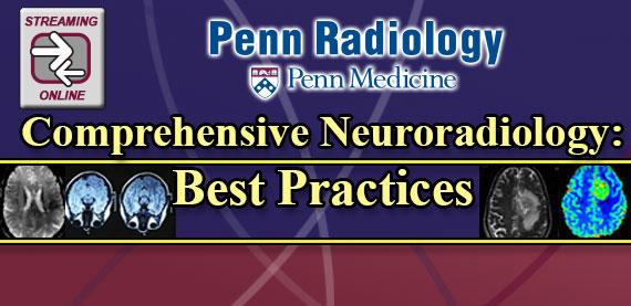 Penn Radiology – Comprehensive Neuroradiology: Best Practices 2017 - Medical Videos | Board Review Courses